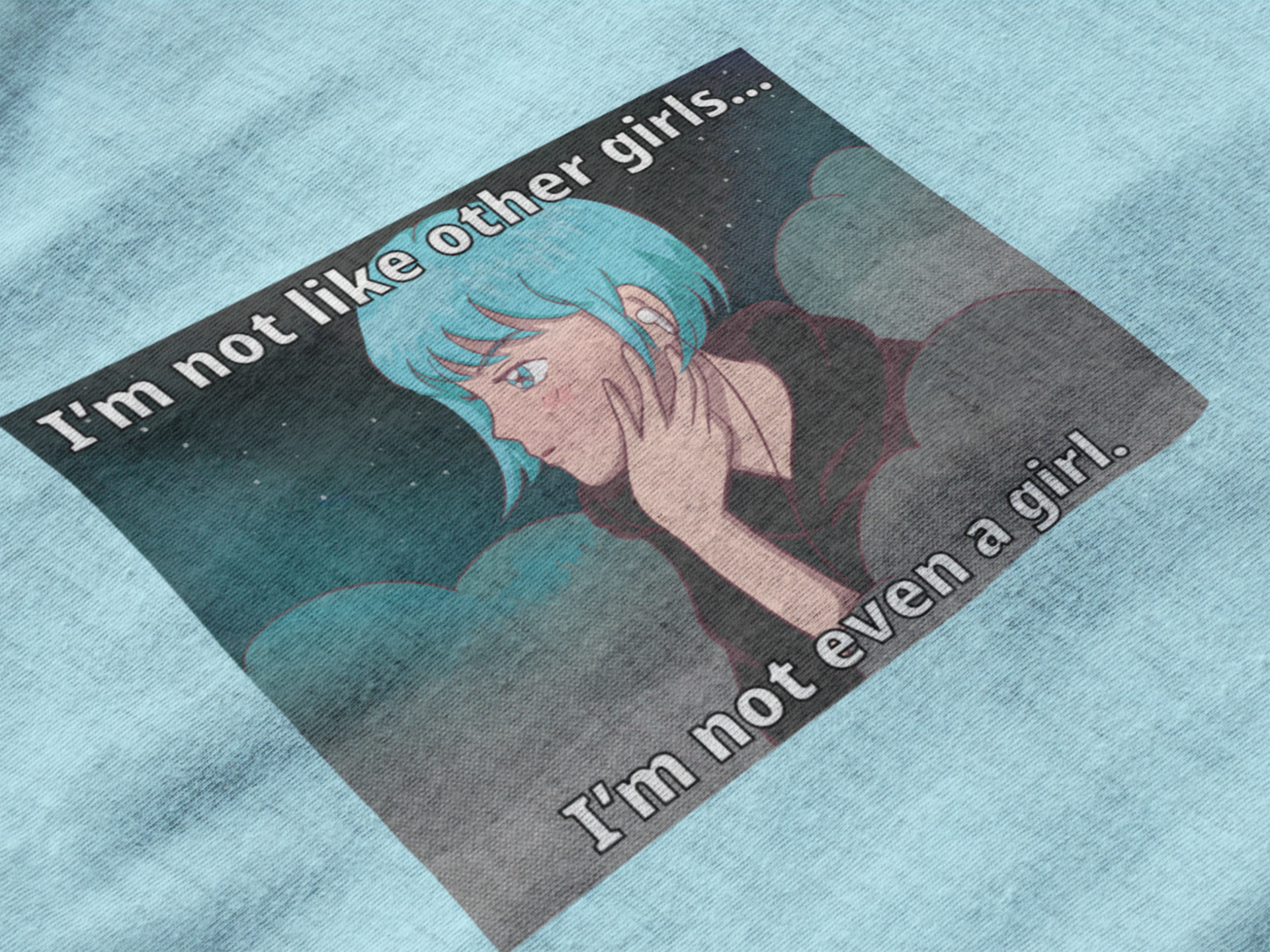 “I’m not like other girls…”