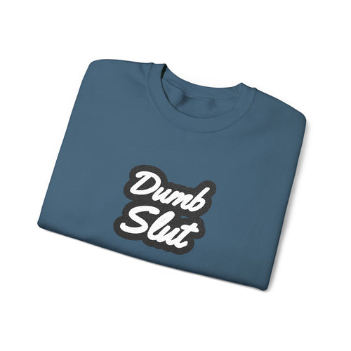 Dumb Slut Crewneck – Academia of Bad Decisions