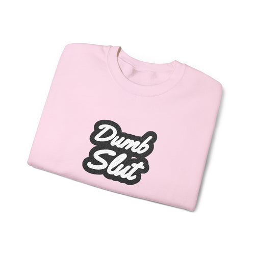 Dumb Slut Crewneck – Academia of Bad Decisions