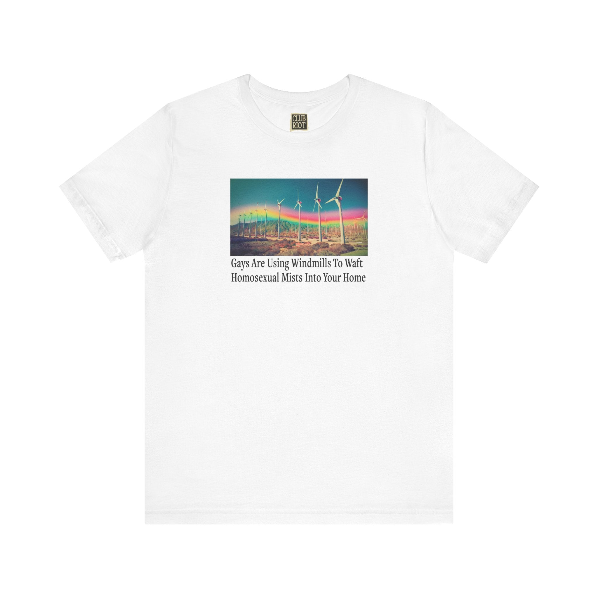 “Gays Are Using Windmills” Tee – Homosexual Mists Dept.