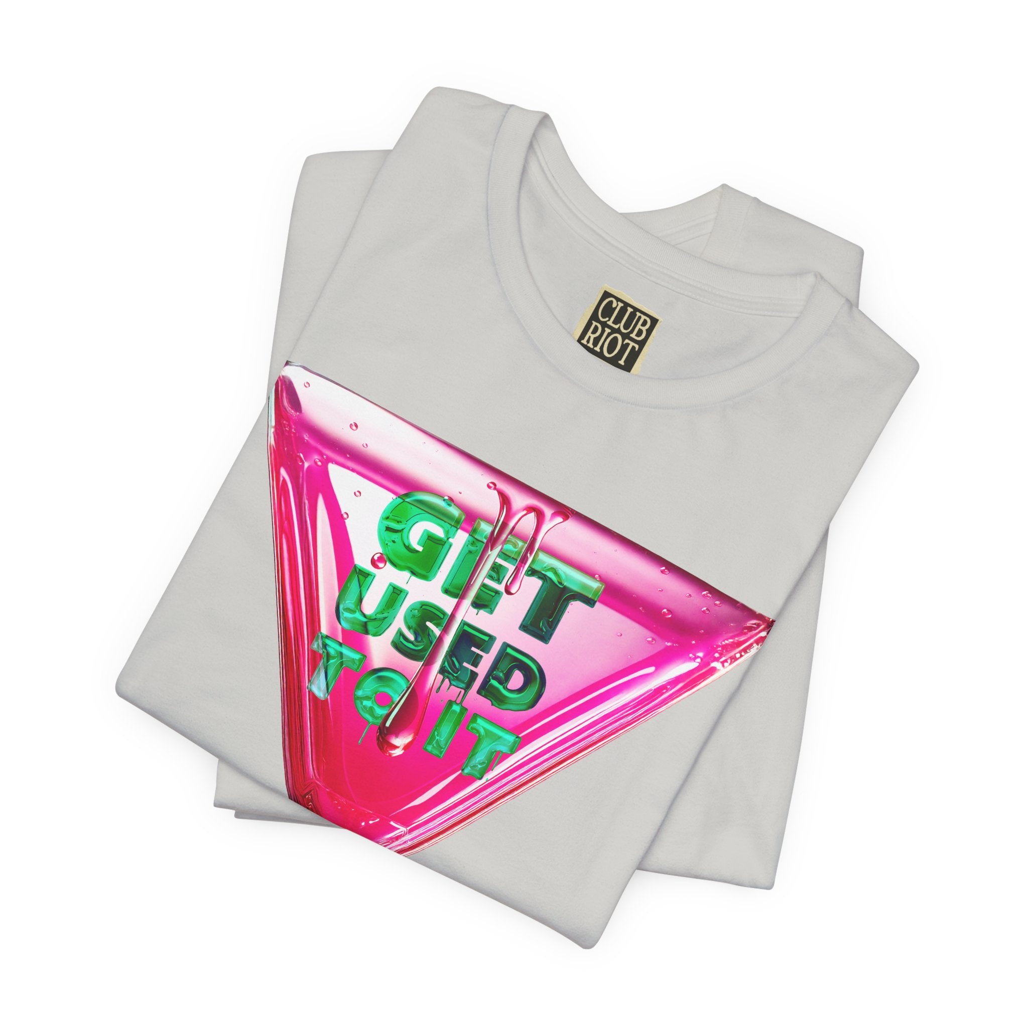 Graphic Tee – Get Used To It
