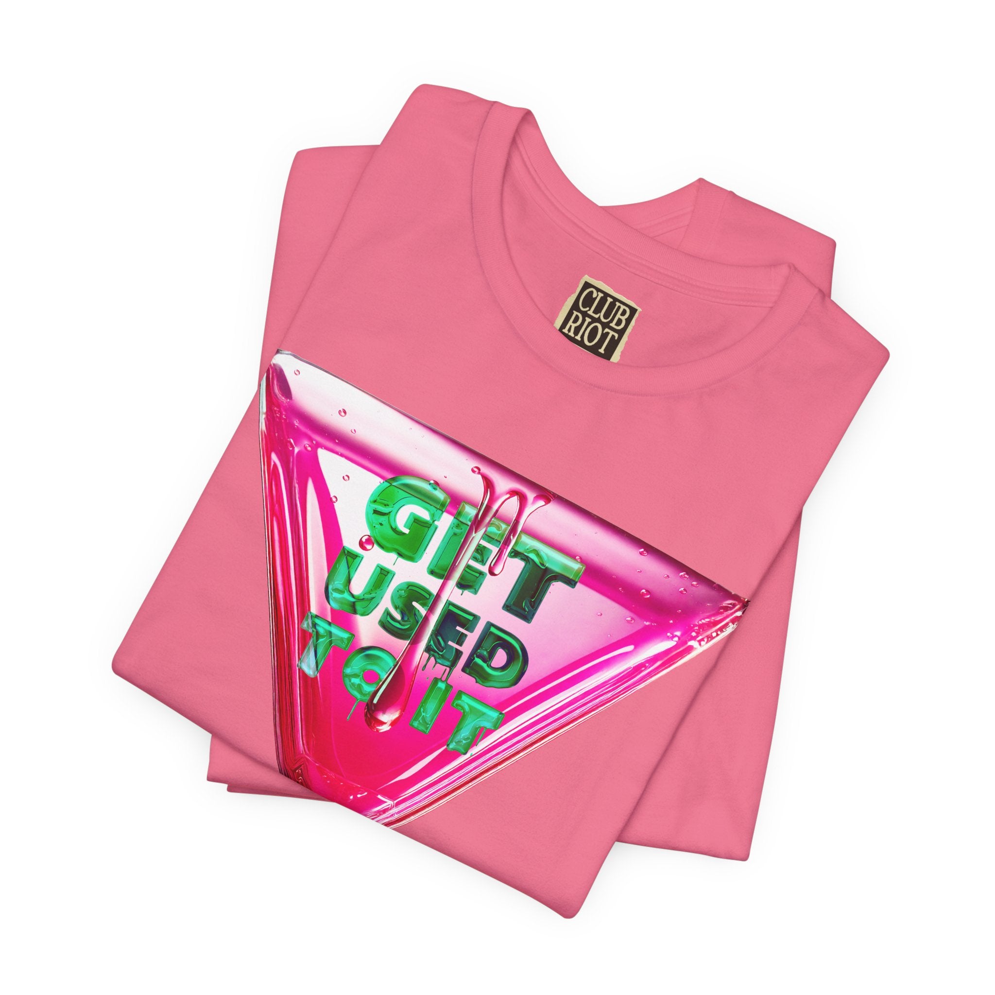 Graphic Tee – Get Used To It
