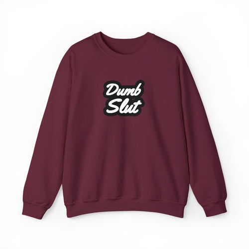 Dumb Slut Crewneck – Academia of Bad Decisions
