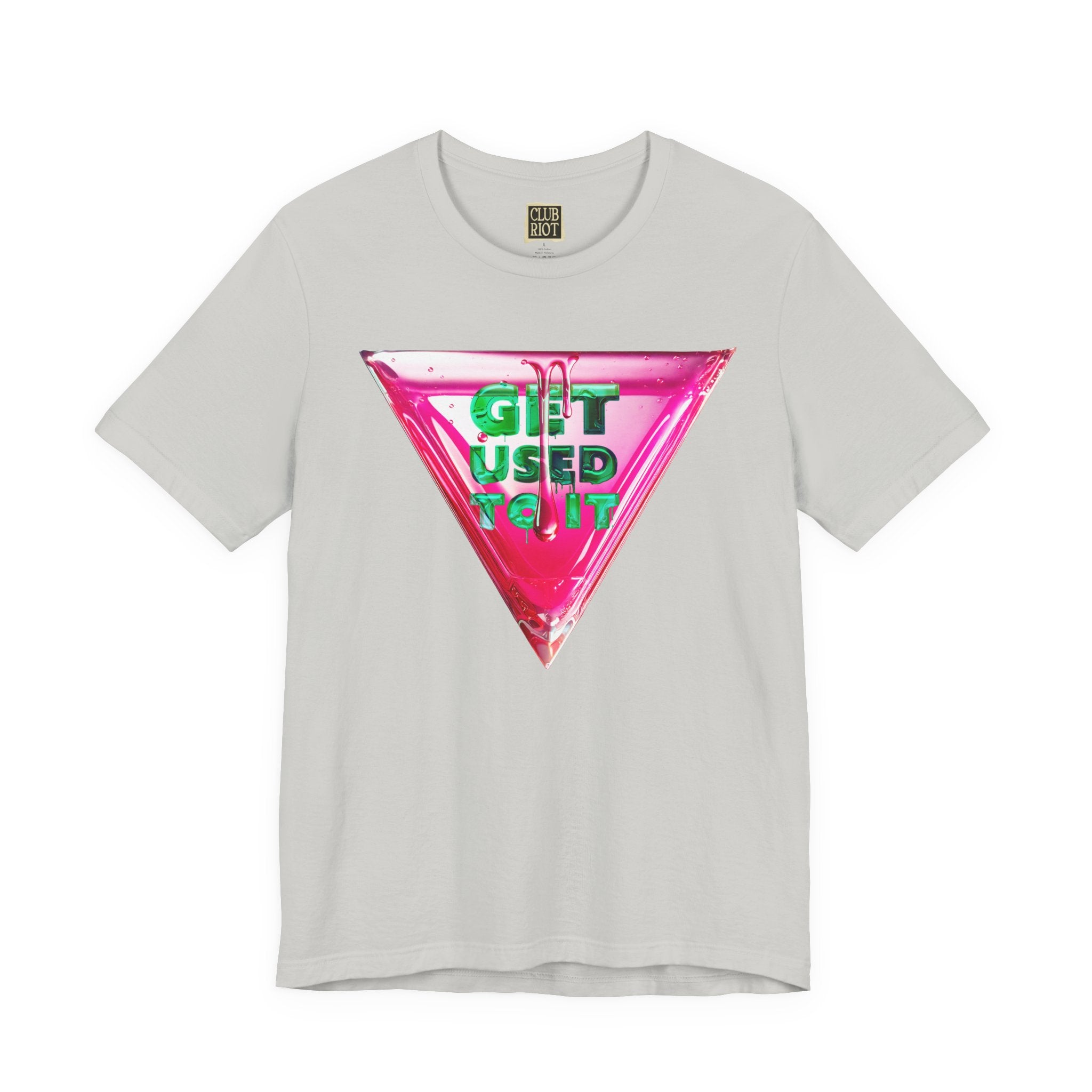 Graphic Tee – Get Used To It