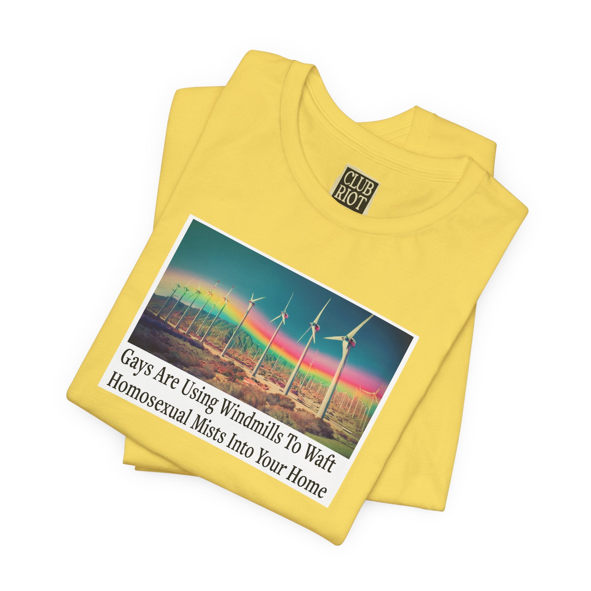 “Gays Are Using Windmills” Tee – Homosexual Mists Dept.