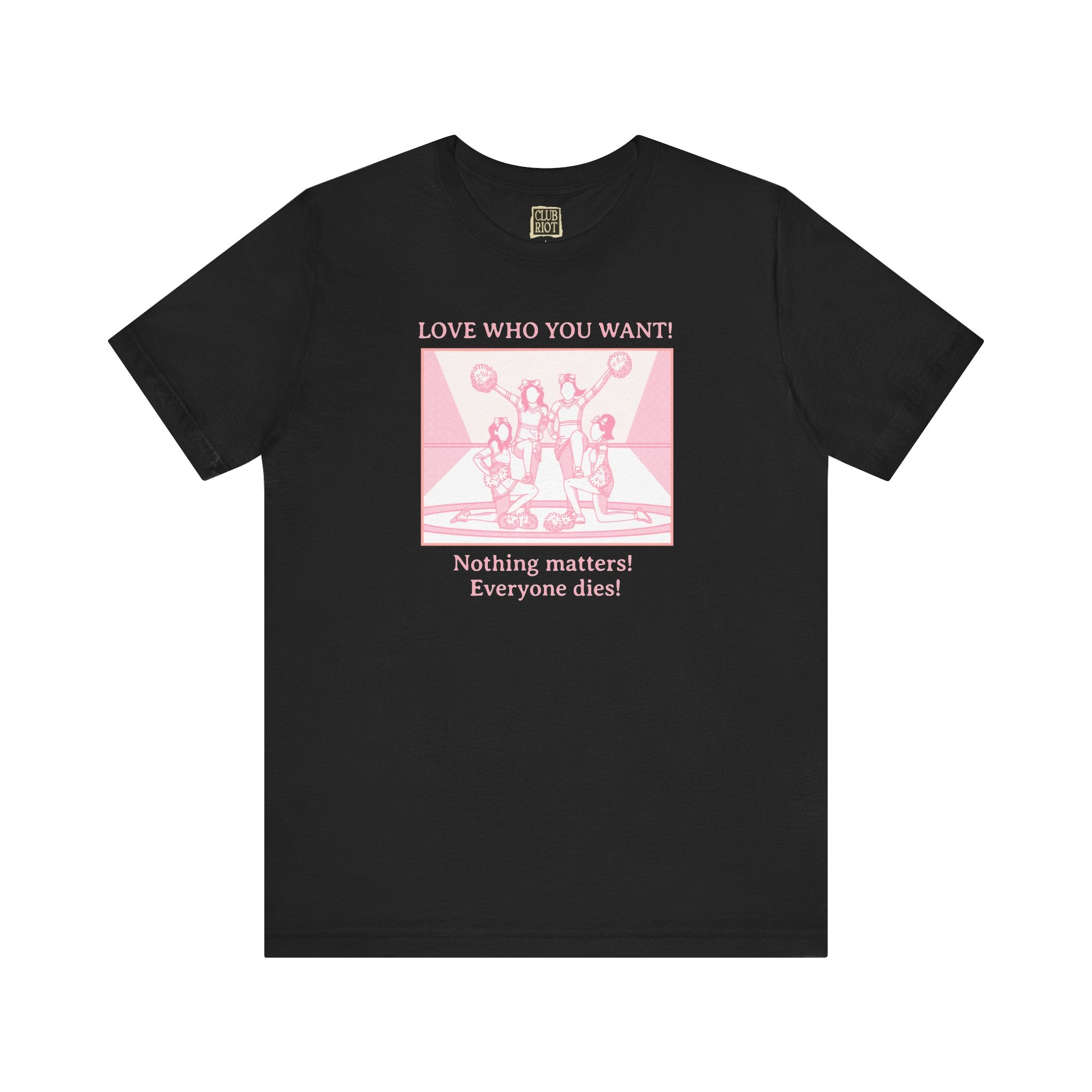 Love Who You Want – Cheerleaders Tee