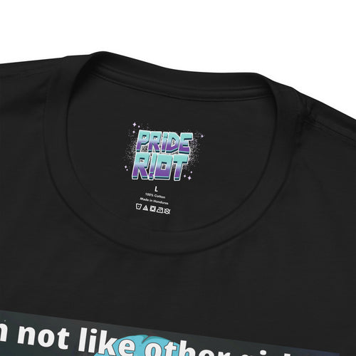 I’m Not Like Other Girls – Unisex Tee