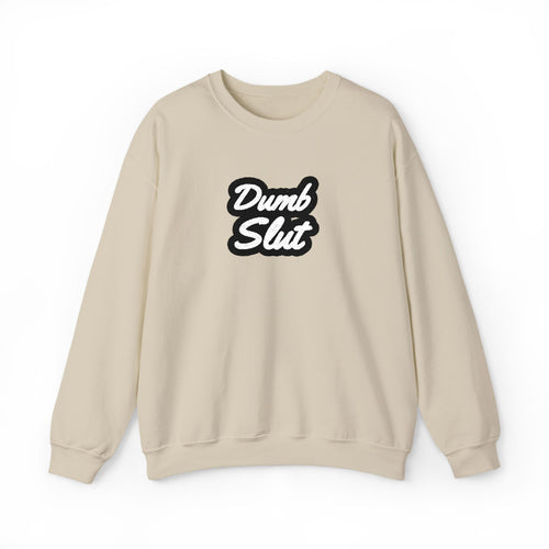 Dumb Slut Crewneck – Academia of Bad Decisions