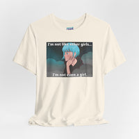 I’m Not Like Other Girls – Unisex Tee