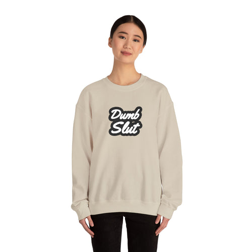 Dumb Slut Crewneck – Academia of Bad Decisions