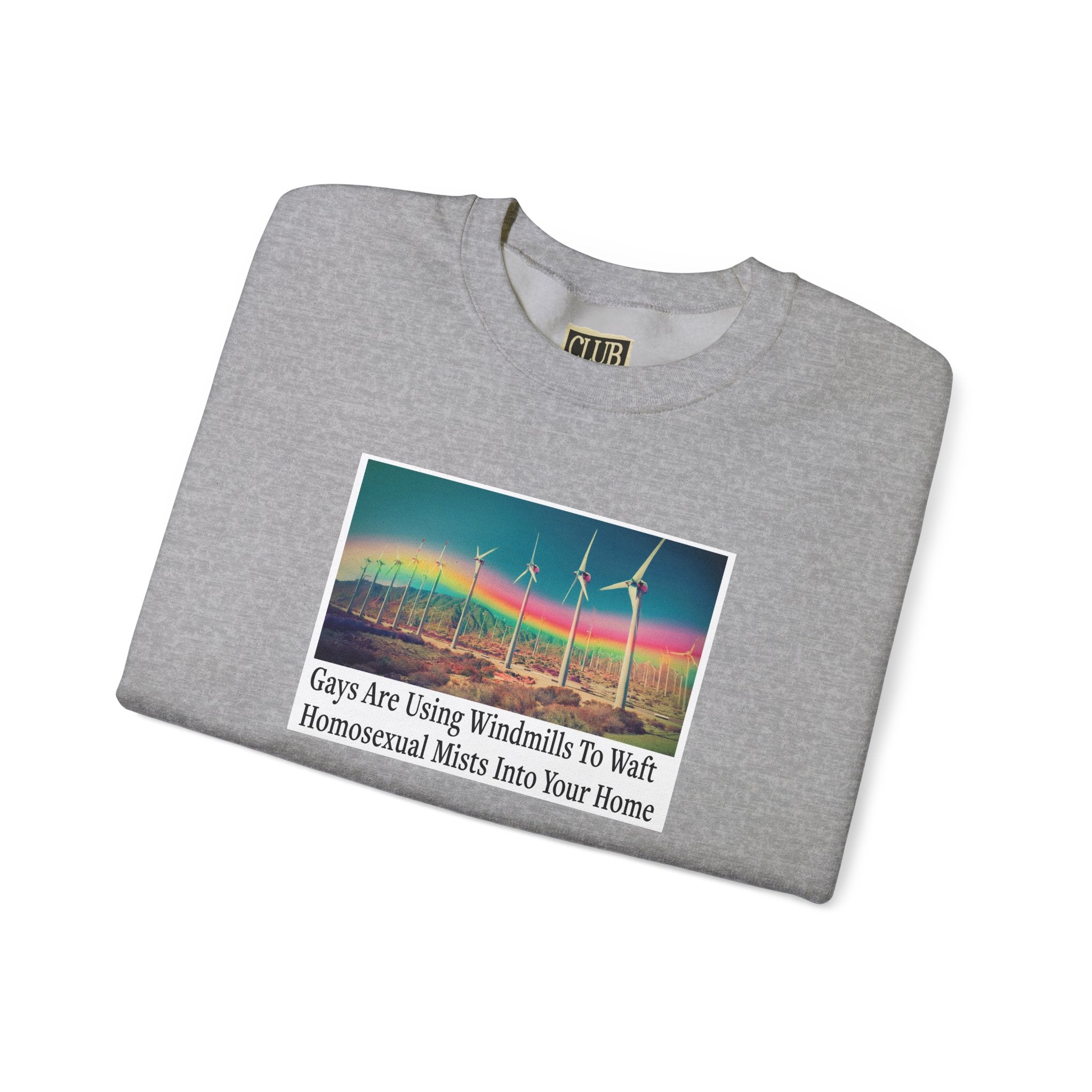 “The Gays Are Using Windmills” Meme Sweatshirt