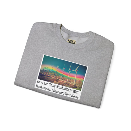 “The Gays Are Using Windmills” Meme Sweatshirt