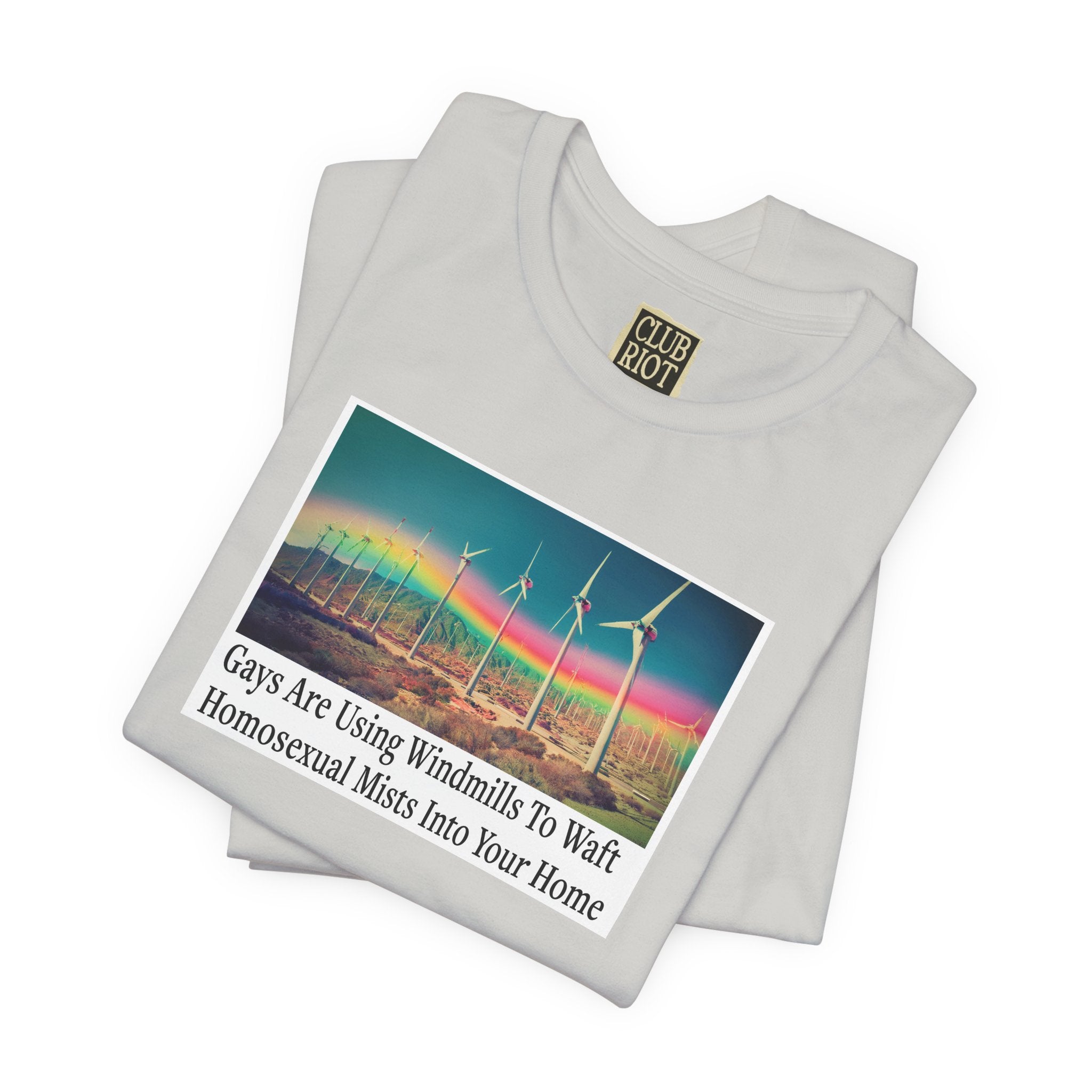 “Gays Are Using Windmills” Tee – Homosexual Mists Dept.