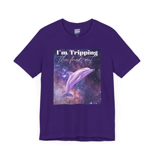 I’m Tripping the F*ck Out – Dolphin Tee