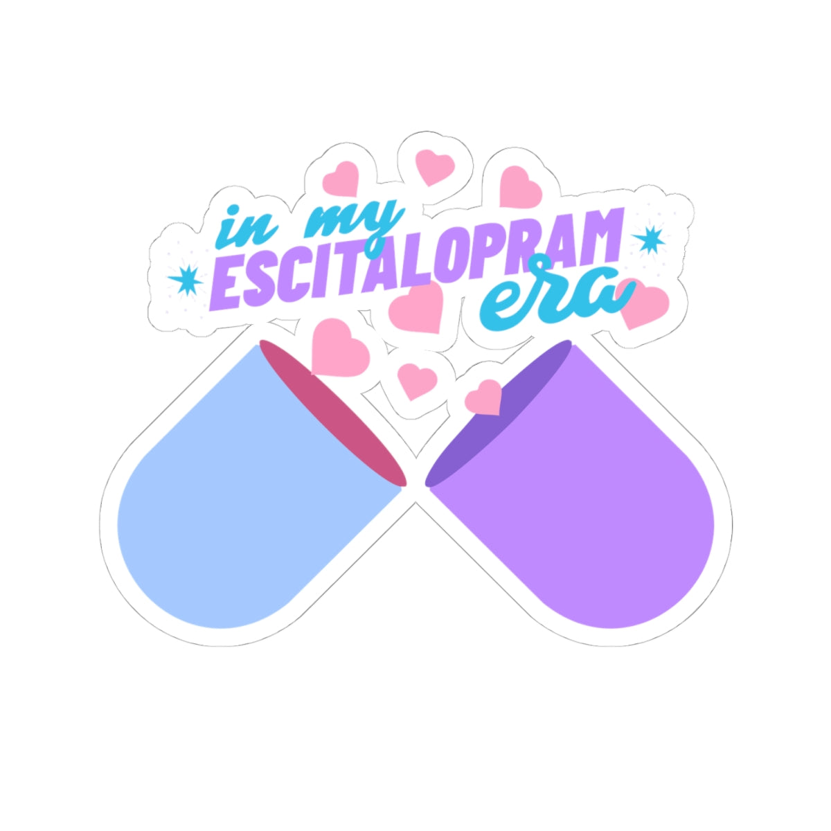 Kiss‑Cut Stickers – In My Escitalopram Era