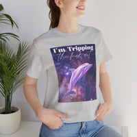 I’m Tripping the F*ck Out – Dolphin Tee
