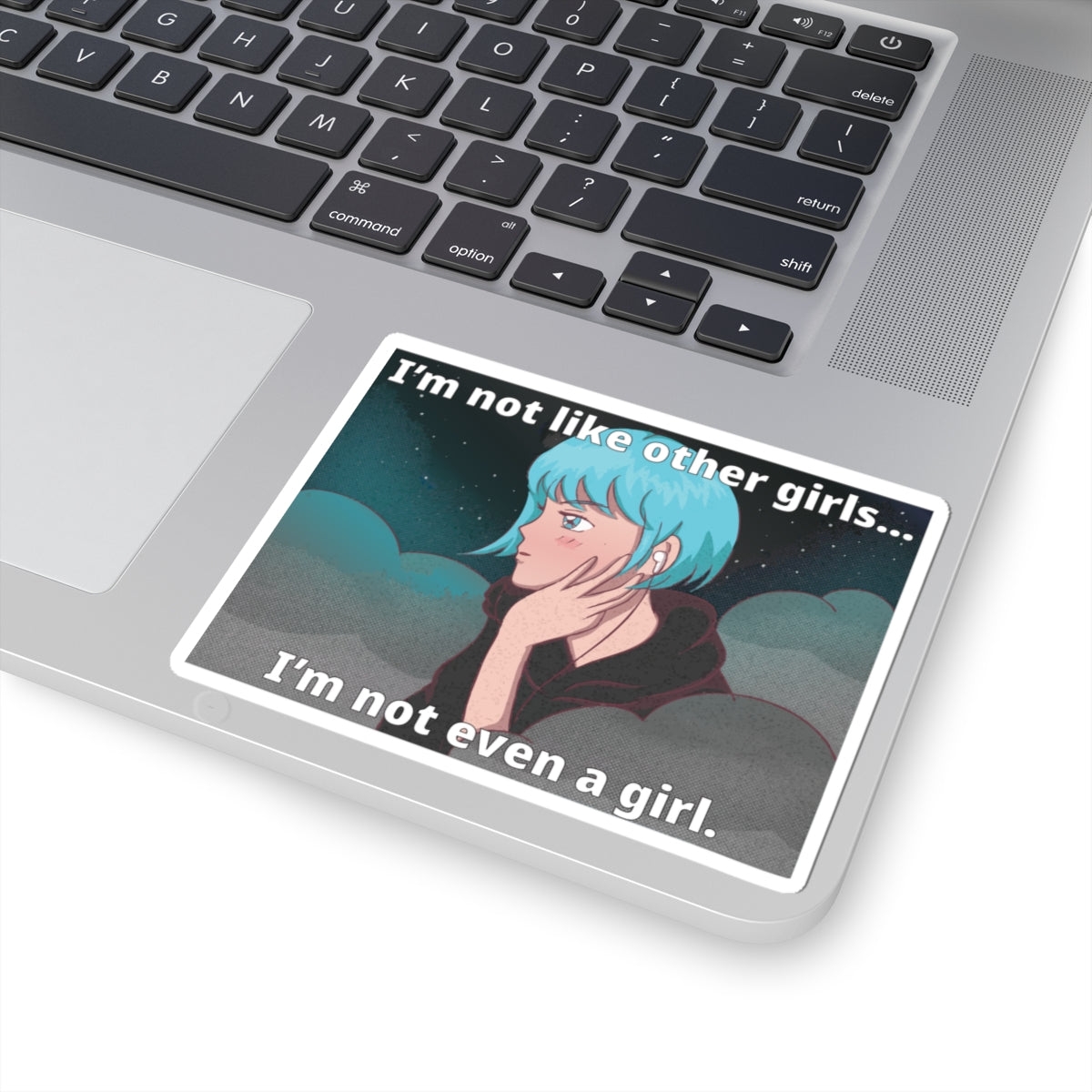 Kiss-Cut Sticker — “I’m Not Like Other Girls… I’m Not Even a Girl” Anime Transgender Pride Laptop Decal