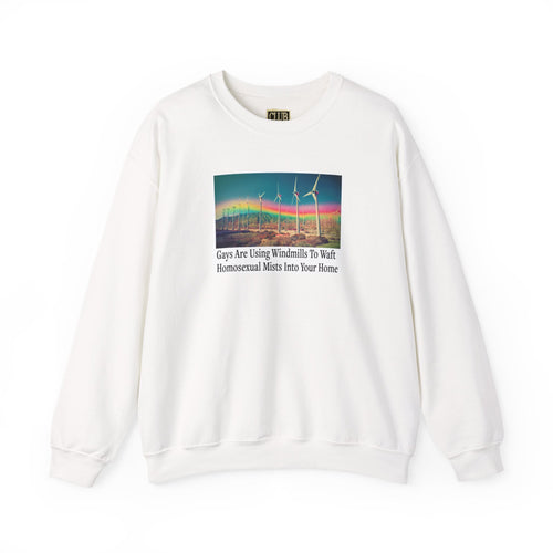 “The Gays Are Using Windmills” Meme Sweatshirt