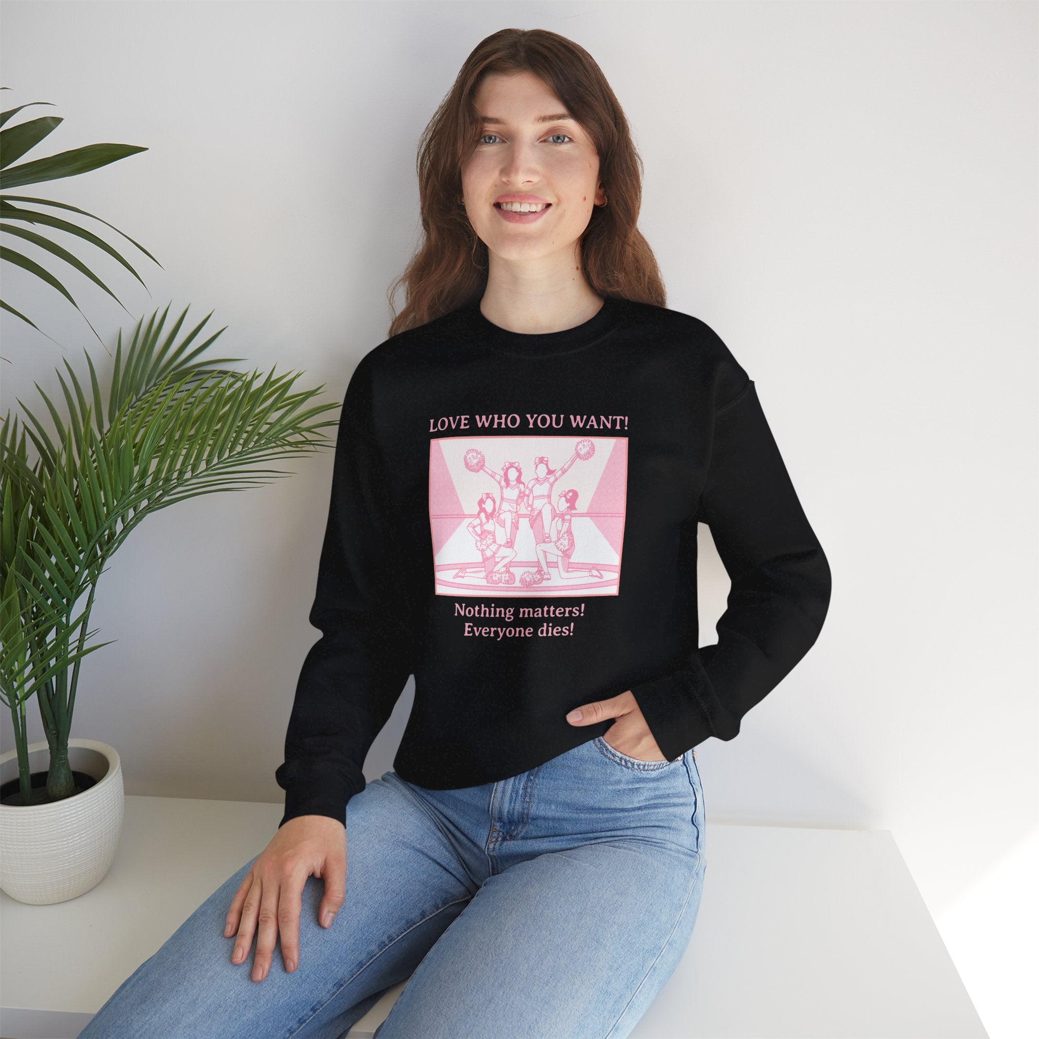 Graphic Sweatshirt – Love Who You Want (Dark Humor)