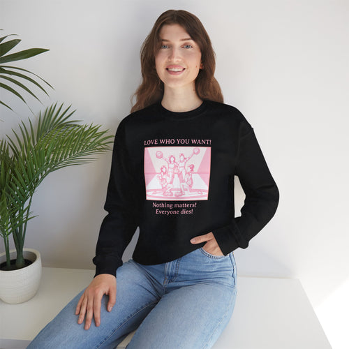 Graphic Sweatshirt – Love Who You Want (Dark Humor)