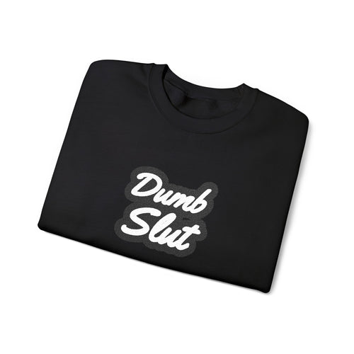 Dumb Slut Crewneck – Academia of Bad Decisions