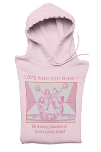 Hoodie – Love Who You Want, Nothing Matters