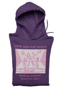 Hoodie – Love Who You Want, Nothing Matters