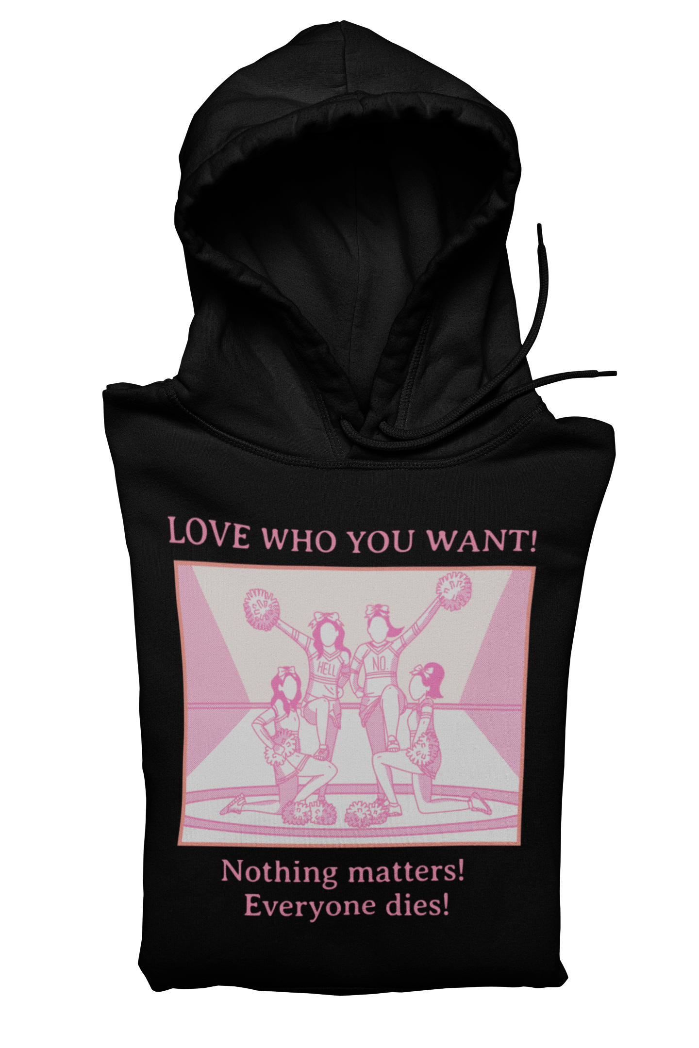 Hoodie – Love Who You Want, Nothing Matters