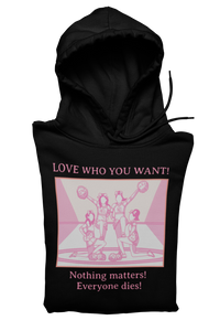 Hoodie – Love Who You Want, Nothing Matters