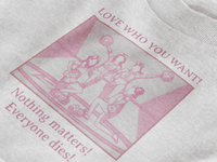 Hoodie – Love Who You Want, Nothing Matters