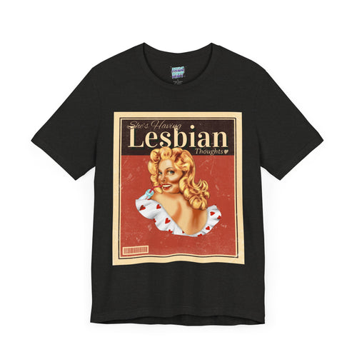 She’s Having Lesbian Thoughts – Retro Tee