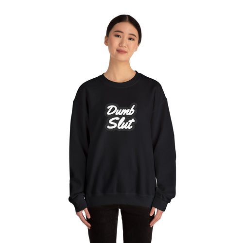 Dumb Slut Crewneck – Academia of Bad Decisions