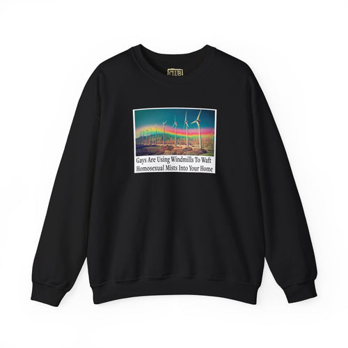 “The Gays Are Using Windmills” Meme Sweatshirt