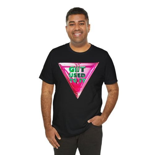 Graphic Tee – Get Used To It