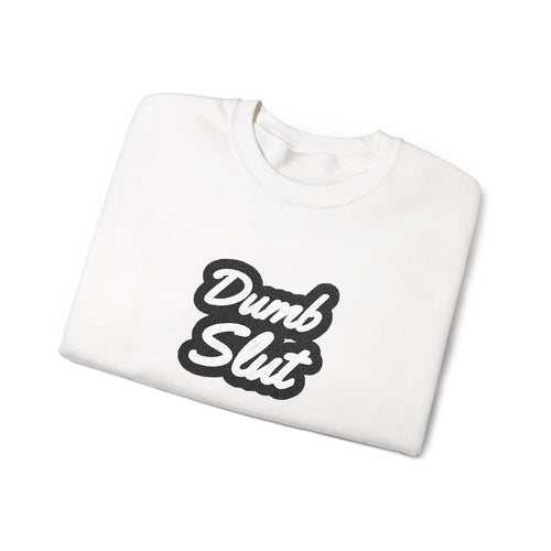 Dumb Slut Crewneck – Academia of Bad Decisions
