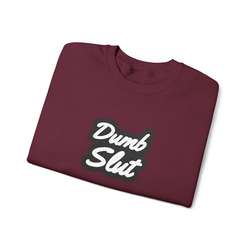 Dumb Slut Crewneck – Academia of Bad Decisions