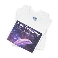 I’m Tripping the F*ck Out – Dolphin Tee