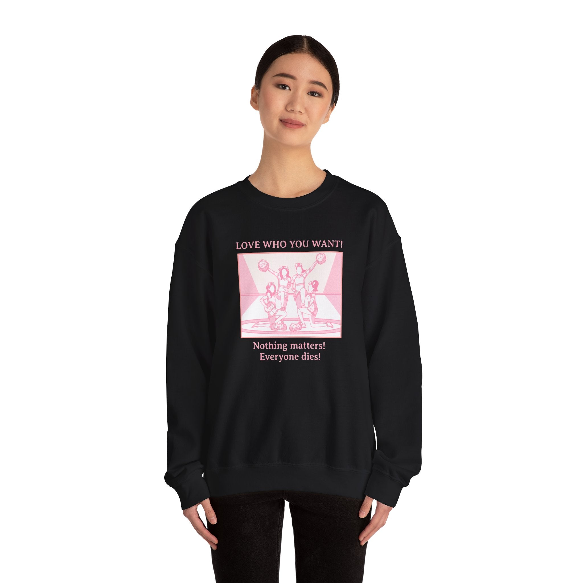 Graphic Sweatshirt – Love Who You Want (Dark Humor)