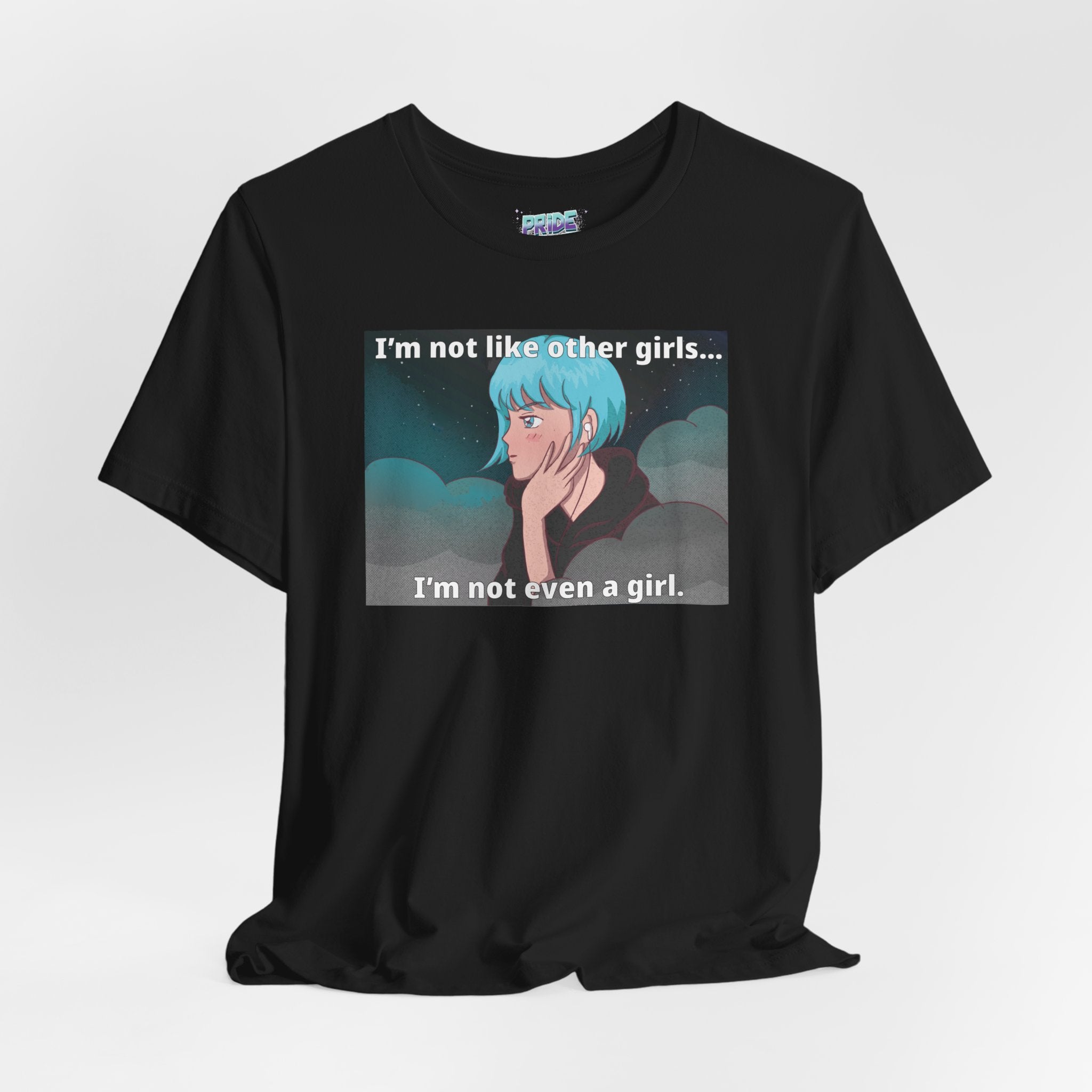 I’m Not Like Other Girls – Unisex Tee