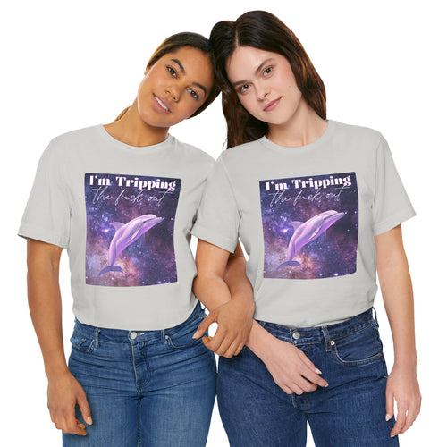 I’m Tripping the F*ck Out – Dolphin Tee