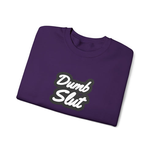Dumb Slut Crewneck – Academia of Bad Decisions