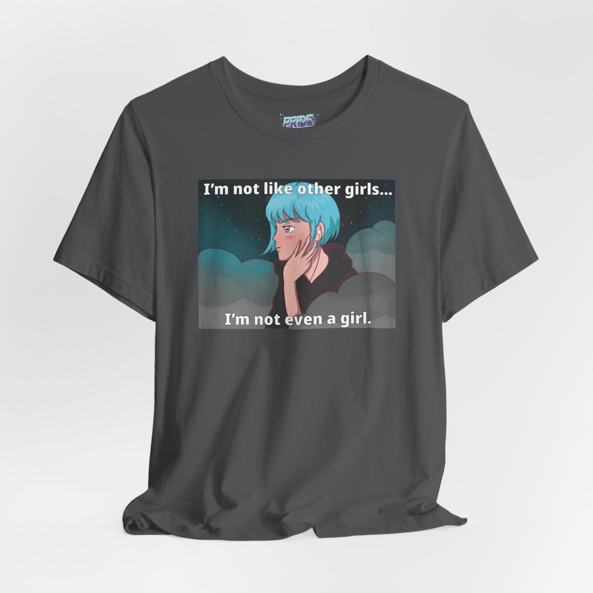 I’m Not Like Other Girls – Unisex Tee