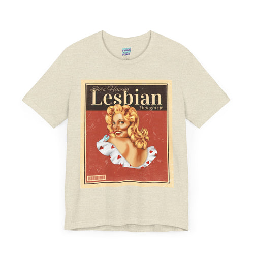She’s Having Lesbian Thoughts – Retro Tee