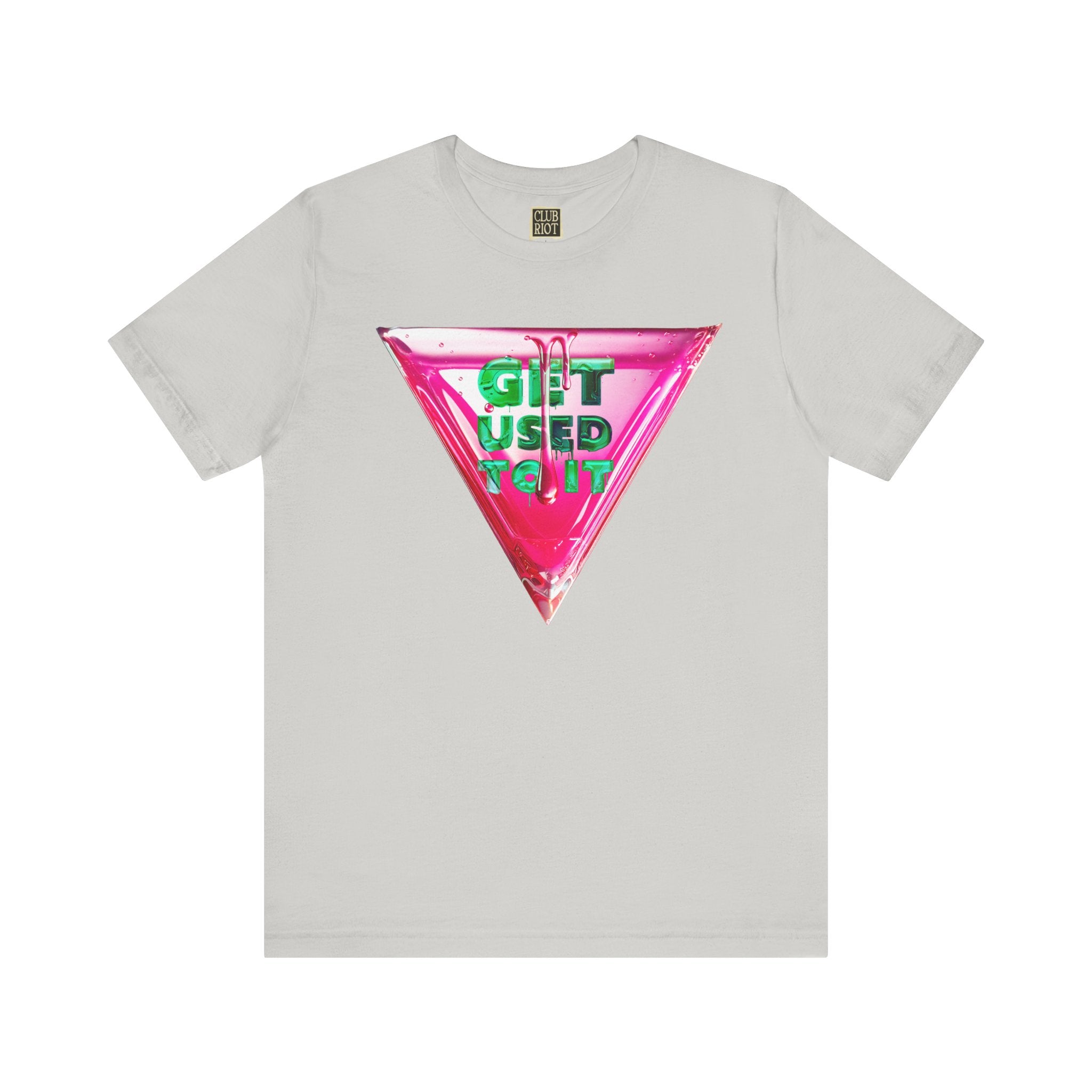 Graphic Tee – Get Used To It