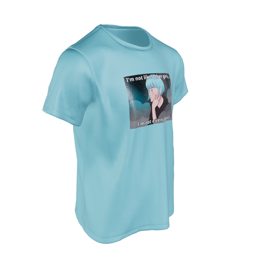 I’m Not Like Other Girls – Unisex Tee