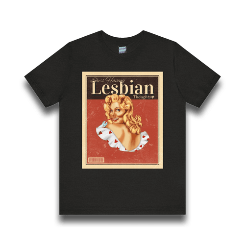 She’s Having Lesbian Thoughts – Retro Tee