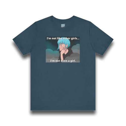I’m Not Like Other Girls – Unisex Tee
